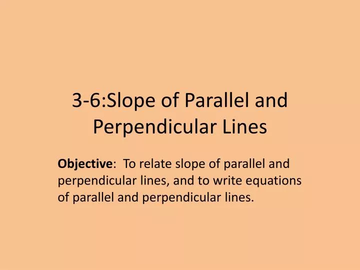 3 6 slope of parallel and perpendicular lines