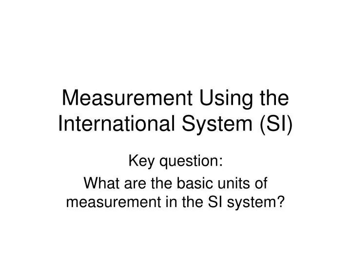 measurement using the international system si