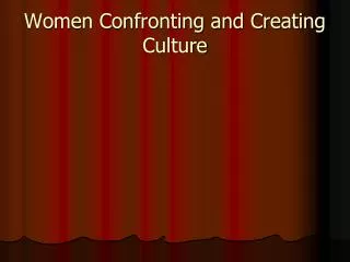 women confronting and creating culture