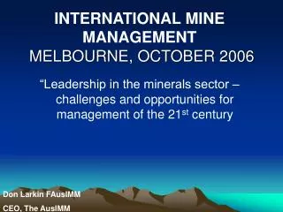 INTERNATIONAL MINE MANAGEMENT MELBOURNE, OCTOBER 2006