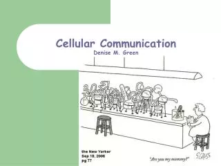 Cellular Communication Denise M. Green