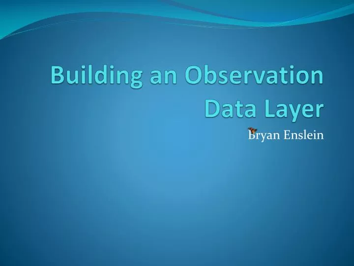 building an observation data layer