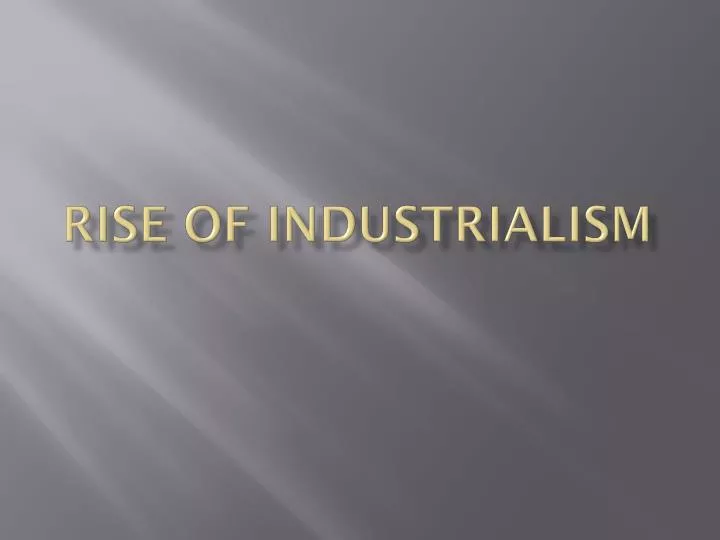 rise of industrialism