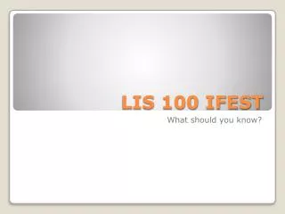 LIS 100 IFEST