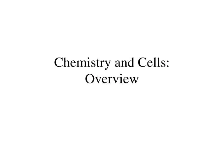chemistry and cells overview