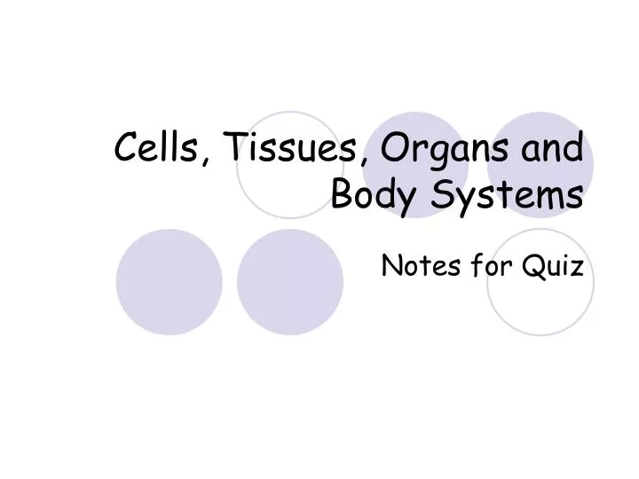 cells tissues organs and body systems