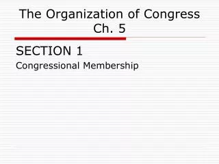 The Organization of Congress Ch. 5