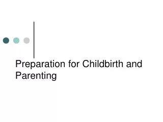 Preparation for Childbirth and Parenting
