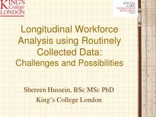 Longitudinal Workforce Analysis using Routinely Collected Data: Challenges and Possibilities