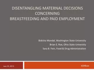 DISENTANGLING MATERNAL DECISIONS CONCERNING Breastfeeding and paid EMPLOYMENT