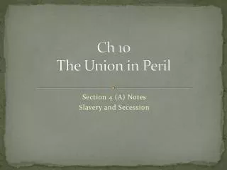 Ch 10 The Union in Peril