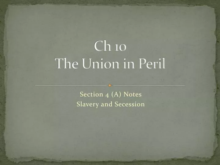 ch 10 the union in peril