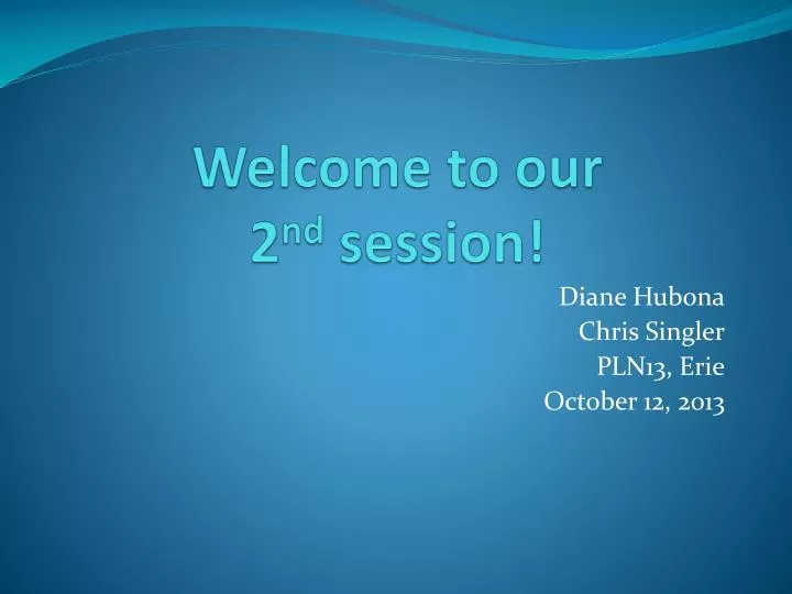 welcome to our 2 nd session