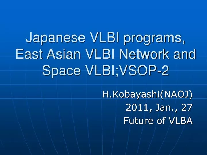 japanese vlbi programs east asian vlbi network and space vlbi vsop 2