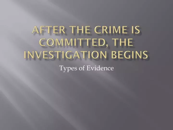 after the crime is committed the investigation begins