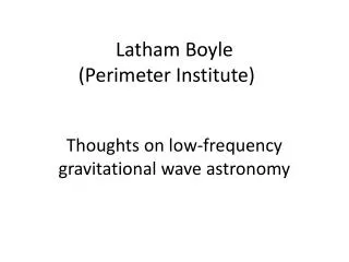 Latham Boyle (Perimeter Institute)