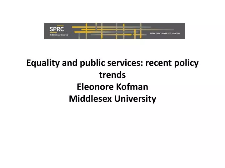 equality and public services recent policy trends eleonore kofman middlesex university