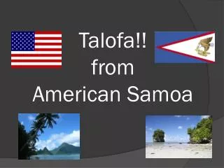 Talofa!! from American Samoa
