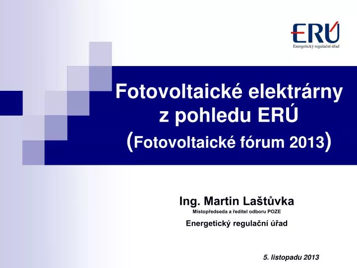 fotovoltaick elektr rny z pohledu er fotovoltaick f rum 2013