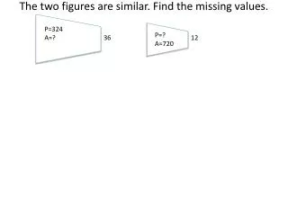 the two figures are similar find the missing values