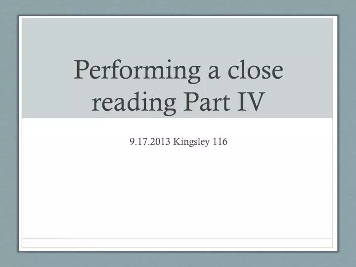 performing a close reading part iv