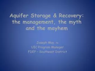 Aquifer Storage &amp; Recovery: the management, the myth and the mayhem