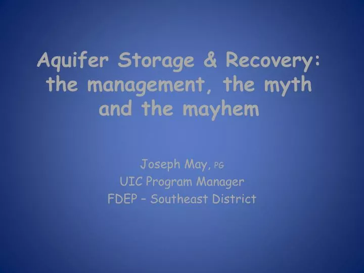 aquifer storage recovery the management the myth and the mayhem