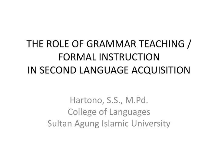 the role of grammar teaching formal instruction in second language acquisition