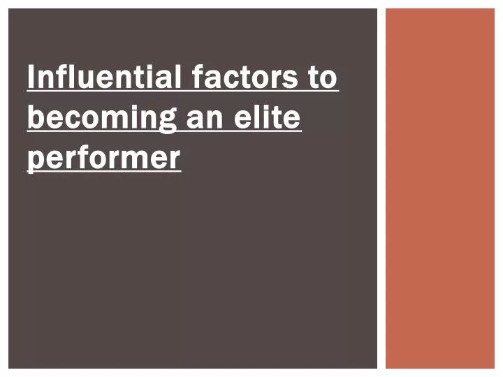 influential factors to becoming an elite performer