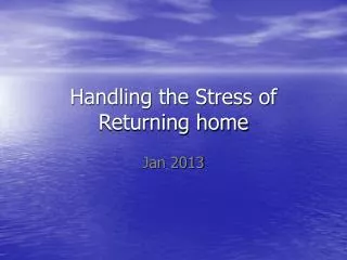 Handling the Stress of Returning home