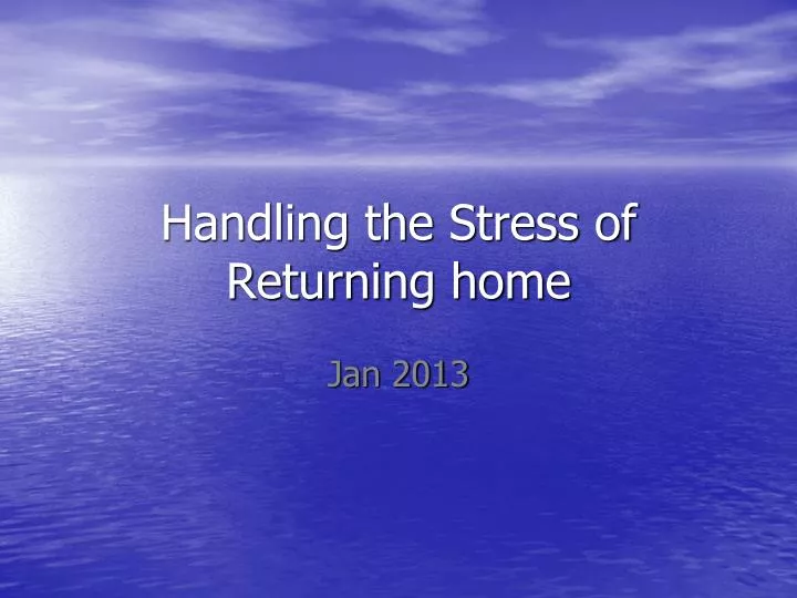 handling the stress of returning home
