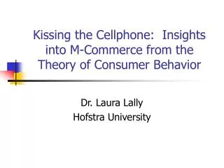 Kissing the Cellphone: Insights into M-Commerce from the Theory of Consumer Behavior