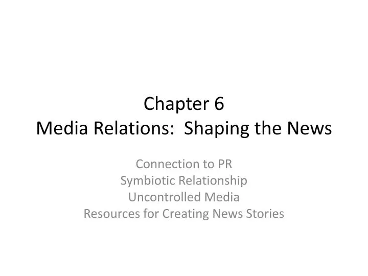 chapter 6 media relations shaping the news