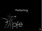 Performing - slide 1
