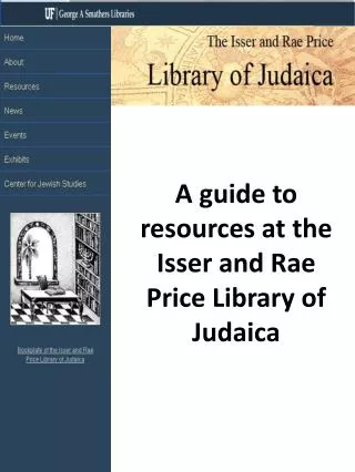 A guide to resources at the Isser and Rae Price Library of Judaica