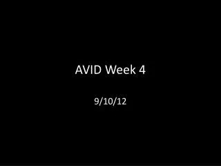 AVID Week 4
