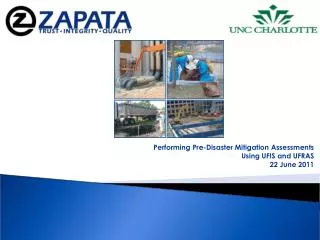 Performing Pre-Disaster Mitigation Assessments Using UFIS and UFRAS 22 June 2011