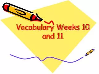 Vocabulary Weeks 10 and 11