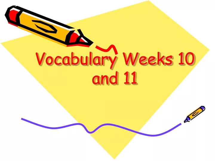 vocabulary weeks 10 and 11