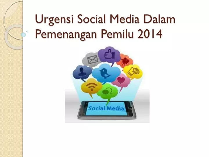urgensi social media dalam pemenangan pemilu 2014