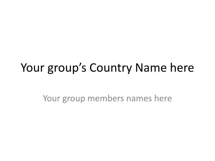 your group s country name here