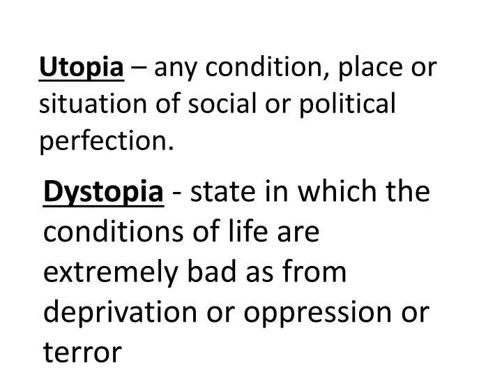 utopia any condition place or situation of social or political perfection