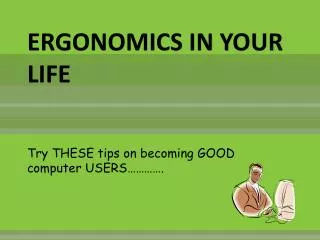 ERGONOMICS IN YOUR LIFE
