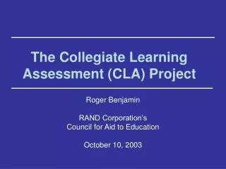 The Collegiate Learning Assessment (CLA) Project