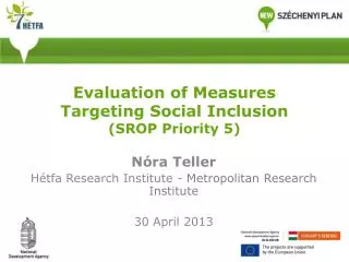 Evaluation of Measures Targeting Social Inclusion ( SROP Priority 5 )