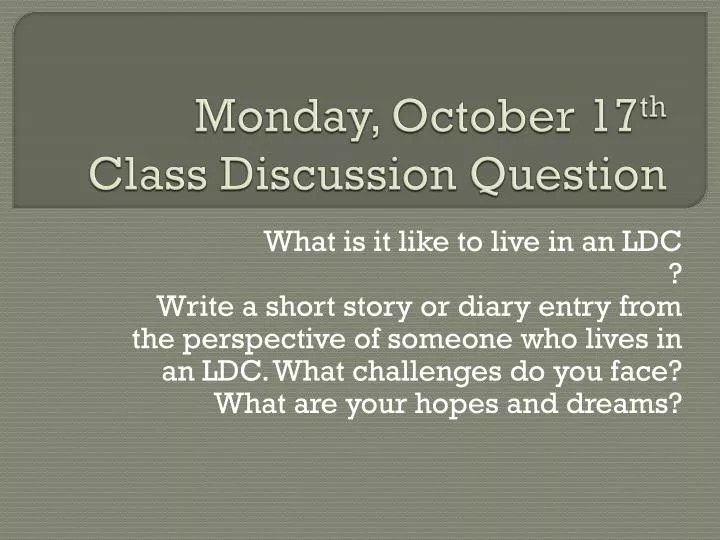 monday october 17 th class discussion question