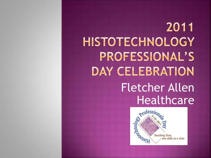 2011 histotechnology professional s day celebration