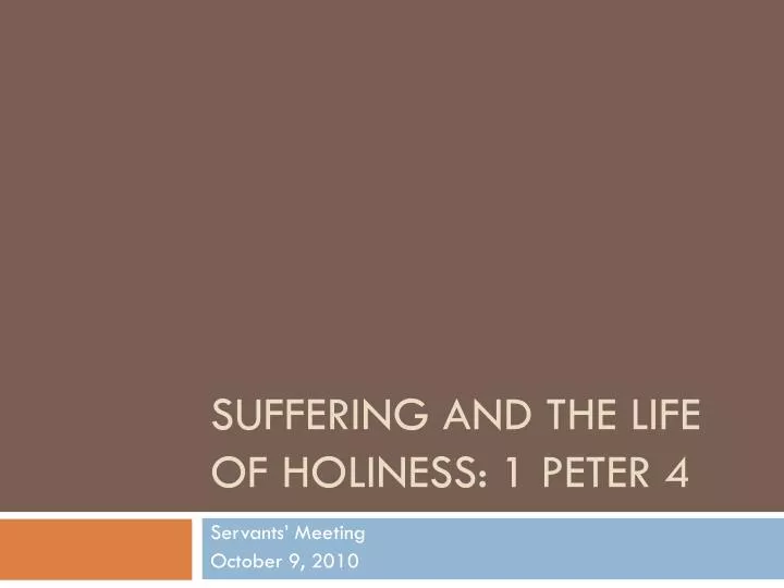 suffering and the life of holiness 1 peter 4