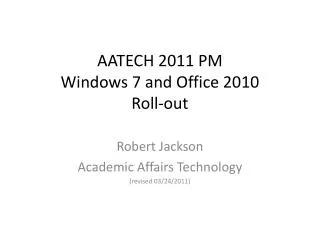 AATECH 2011 PM Windows 7 and Office 2010 Roll-out