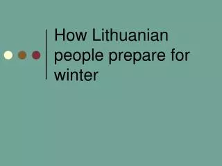 How Lithuanian people prepare for winter